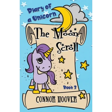 The Moon Scroll: A Diary of a Unicorn Adventure