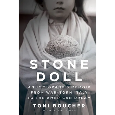 Stone Doll: An Immigrant's Memoir from War-Torn Italy to the American Dream