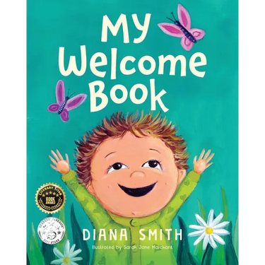My Welcome Book: A Children's Book Celebrating the Arrival of a New Baby