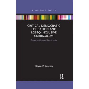 Critical Democratic Education and LGBTQ-Inclusive Curriculum: Opportunities and Constraints