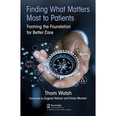 Finding What Matters Most to Patients: Forming the Foundation for Better Care
