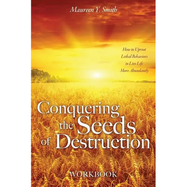 Conquering the Seeds of Destruction Workbook