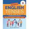 Master English Tenses with Ease: A Comprehensive Guide for Non-Native Speakers to Achieve Fluency