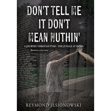 Don't Tell Me It Don't Mean Nuthin'