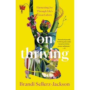 On Thriving: Harnessing Joy Through Life's Great Labors