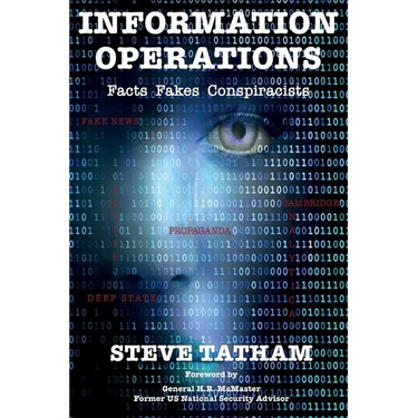 Information Operations: Facts Fakes Conspiracists