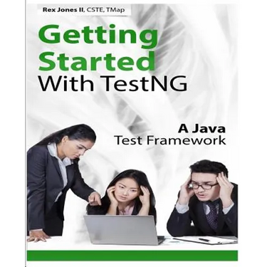 Getting Started With TestNG: A Java Test Framework