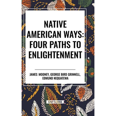 Native American Ways: Four Paths to Enlightenment