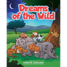 Dreams of the Wild: An interactive children's bedtime story that explores the dreams of animals and promotes parent-child connection and a calming bed