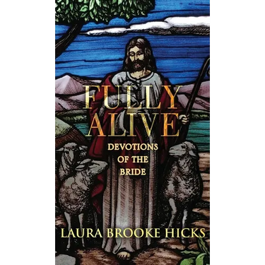 Fully Alive: Devotions of the Bride