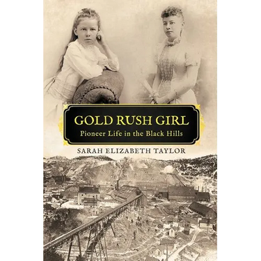 Gold Rush Girl: Pioneer Life in the Black Hills