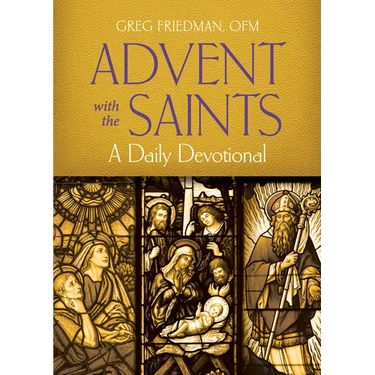 Advent with the Saints: A Daily Devotional