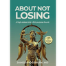 About Not Losing: A high-stakes trial. Life's purpose found.