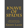 Knave of Spades: More entertaining hands from the world of duplicate bridge