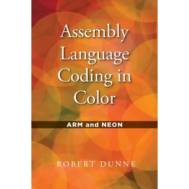 Assembly Language Coding in Color: ARM and NEON
