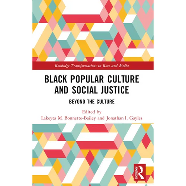 Black Popular Culture and Social Justice: Beyond the Culture