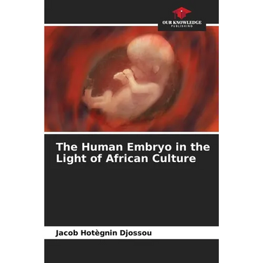 The Human Embryo in the Light of African Culture