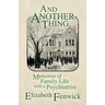 And Another Thing: Memories of Family Life with a Psychiatrist