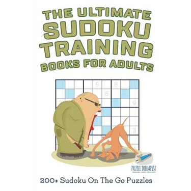 The Ultimate Sudoku Training Books for Adults 200+ Sudoku On The Go Puzzles