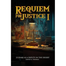 Requiem for Justice I