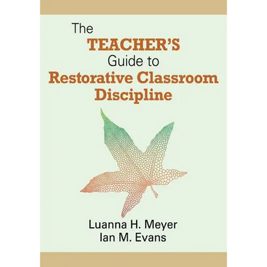 The Teacher′s Guide to Restorative Classroom Discipline