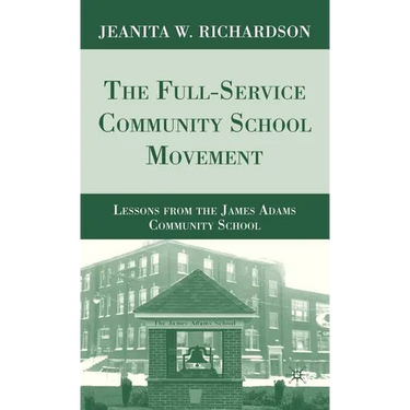 The Full-Service Community School Movement: Lessons from the James Adams Community School