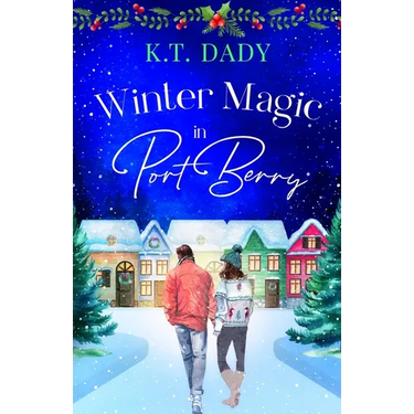 Winter Magic in Port Berry: A heartwarming, small town, Christmas romance of second-chances and new beginnings