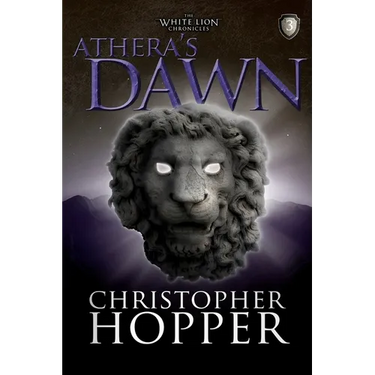 Athera's Dawn: The White Lion Chronciles, Book 3