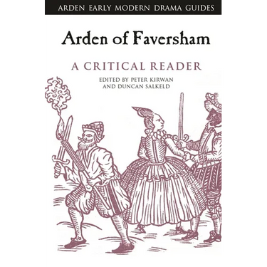 Arden of Faversham: A Critical Reader