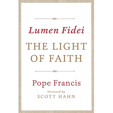 Lumen Fidei: The Light of Faith