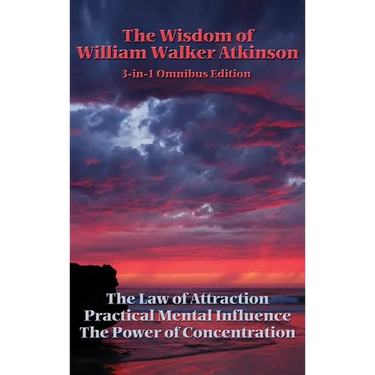 The Wisdom of William Walker Atkinson: A Sublime Book
