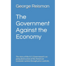 The Government Against the Economy: The story of the U. S. Government's on-going destruction of the American economic system through price controls.