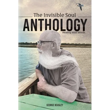 The Invisible Soul Anthology: Healing With Words