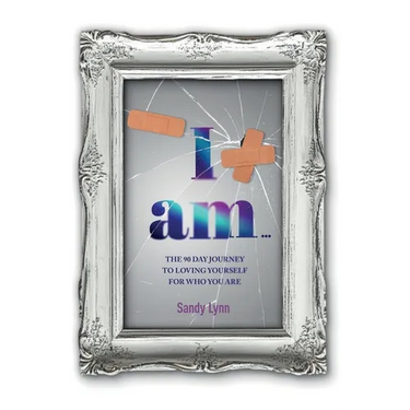 I Am: The 90 Day Journey to Loving Yourself for Who You Are: The 90 Day Journey