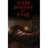 Dark Shadows of Rage