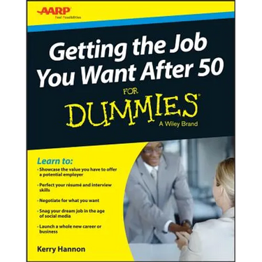 Getting the Job You Want After 50 for Dummies