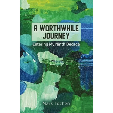 A Worthwhile Journey: Entering My Ninth Decade
