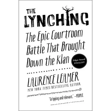 The Lynching: The Epic Courtroom Battle That Brought Down the Klan