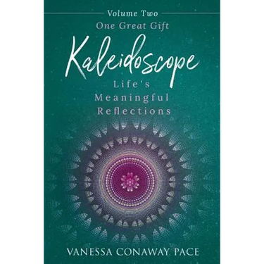 Kaleidoscope: Life's Meaningful Reflections, Volume Two, One Great Gift