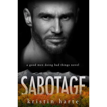 Sabotage: A Good Men Doing Bad Things Novel