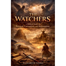 The Watchers - A Biblical Study of Betrayal Corruption and Redemption