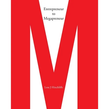 Entrepreneur to Megapreneur: Why they did what they did, and how they did it