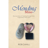 Mending Mine: My Love Story of Healing Through Faith, Forgiveness, and Grace