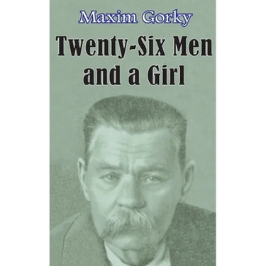 Twenty-six Men and a Girl and Other Stories