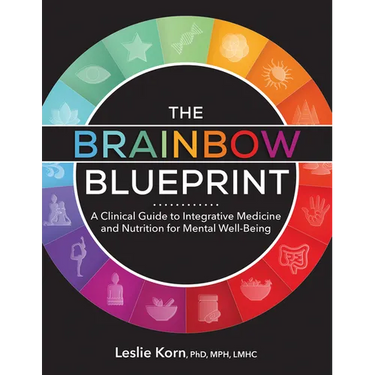 The Brainbow Blueprint: A Clinical Guide to Integrative Medicine and Nutrition for Mental Well-Being
