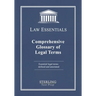 Comprehensive Glossary of Legal Terms, Law Essentials: Essential Legal Terms Defined and Annotated