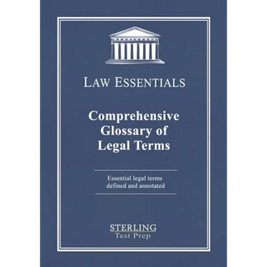Comprehensive Glossary of Legal Terms, Law Essentials: Essential Legal Terms Defined and Annotated