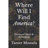 Where Will I Find America?: A Book of Poetry