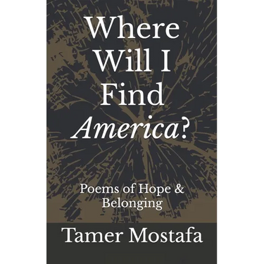 Where Will I Find America?: A Book of Poetry