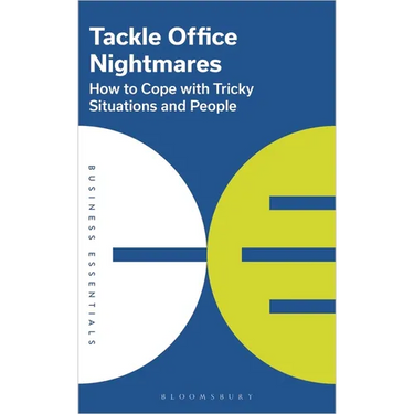 Tackle Office Nightmares: How to Cope with Tricky Situations and People